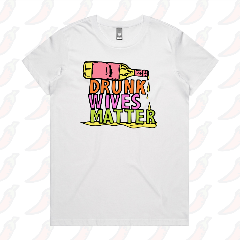 XS / White / Large Front Design Drunk Wives Matter ๐ฅ โ Women's T Shirt