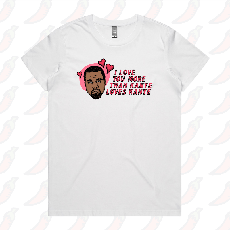 XS / White / Large Front Design Kanye Love ๐๐ฟ - Women's T Shirt
