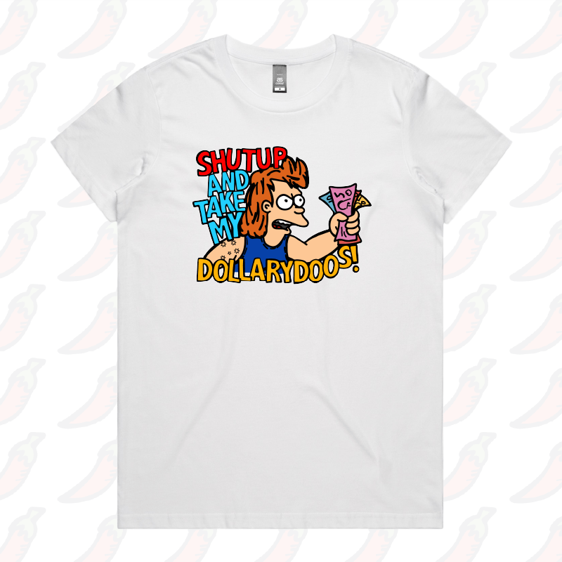 XS / White / Large Front Design Take My Dollary Doos ๐ต โ Women's T Shirt