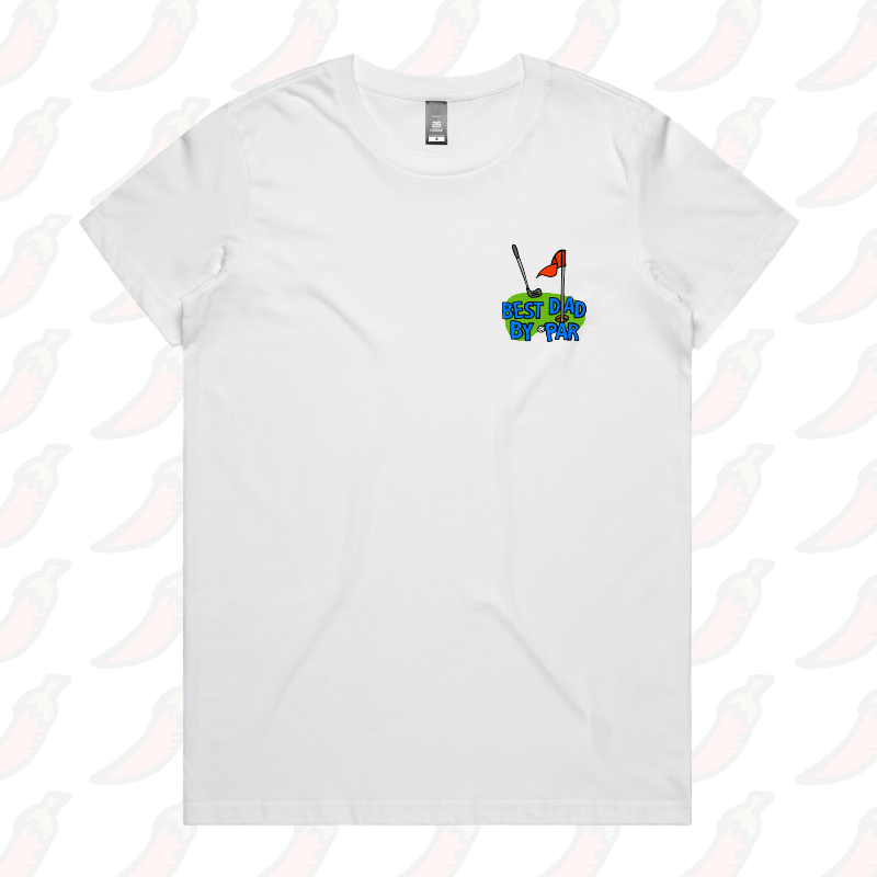 XS / White / Small Front Design Best Dad By Par Green ⛳ - Women's T Shirt
