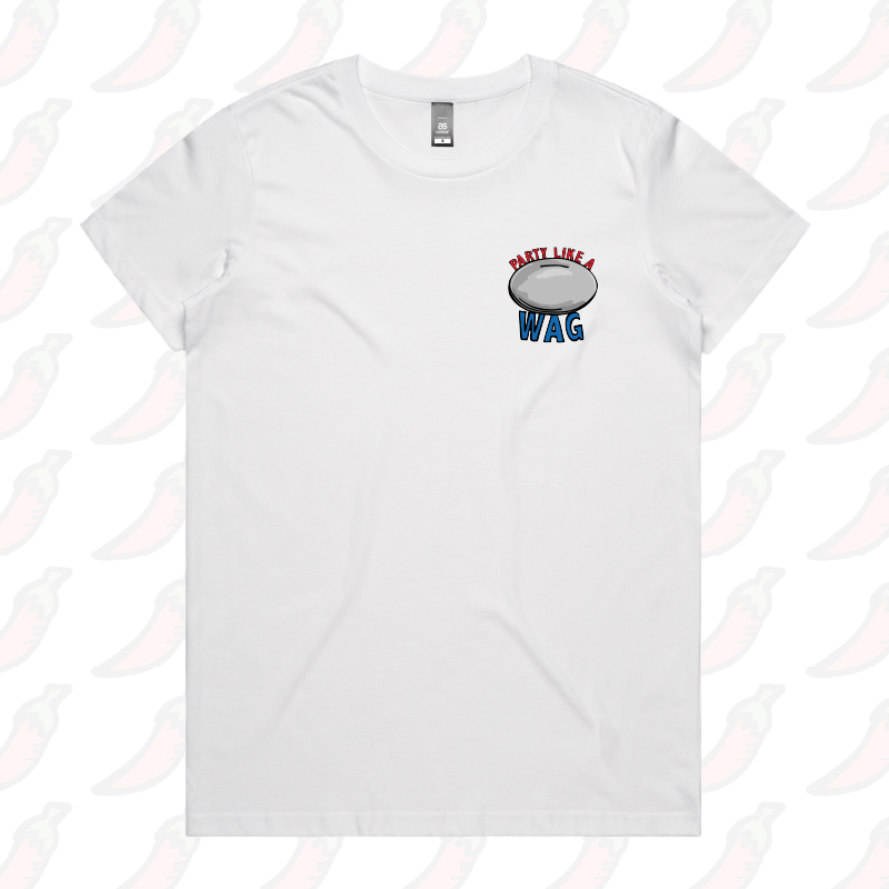 XS / White / Small Front Design Party Like a WAG ๐ฝโ - Women's T Shirt