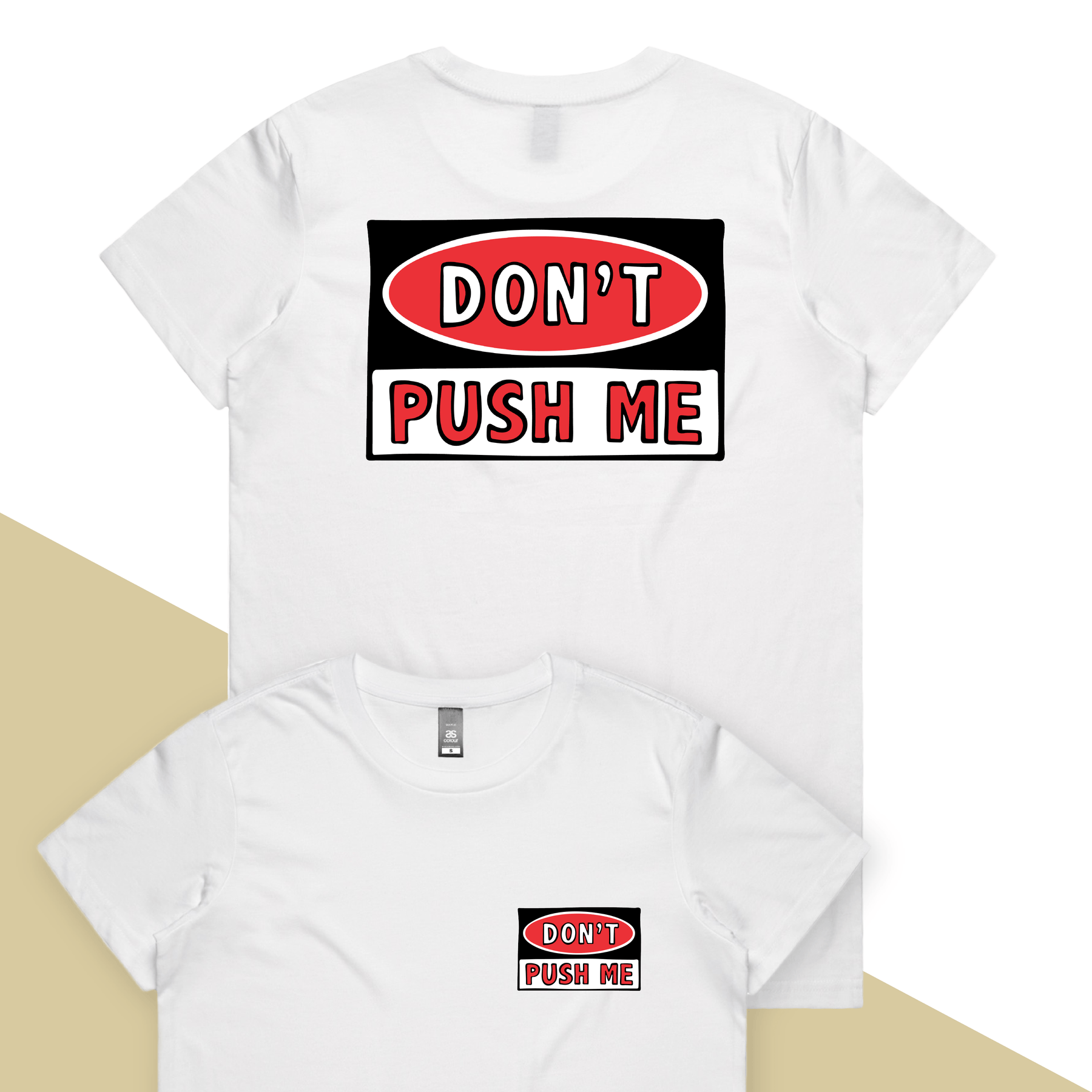 XS / White / Small Front & Large Back Design Donโt Push Me ๐ โ Women's T Shirt