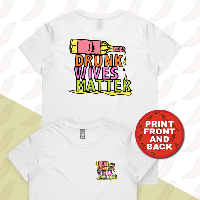 XS / White / Small Front & Large Back Design Drunk Wives Matter ๐ฅ โ Women's T Shirt