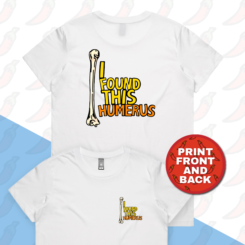 XS / White / Small Front & Large Back Design I Found This Humerus 🦴 – Women's T Shirt