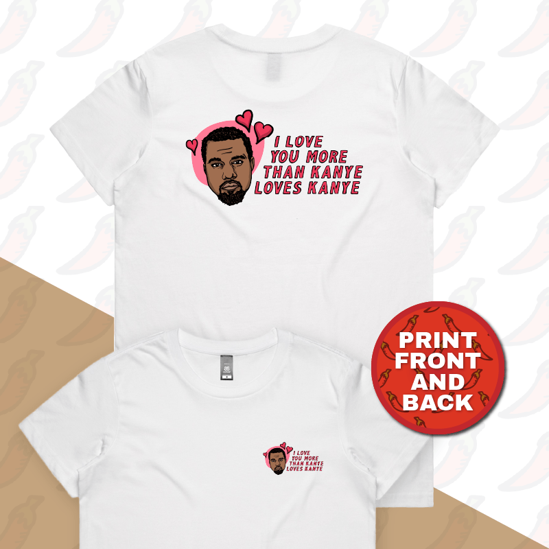 XS / White / Small Front & Large Back Design Kanye Love ๐๐ฟ - Women's T Shirt