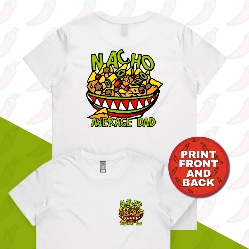 XS / White / Small Front & Large Back Design Nacho Average Dad ๐ โ Women's T Shirt