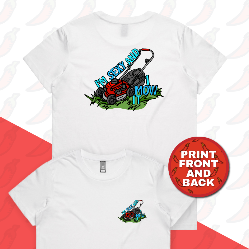 XS / White / Small Front & Large Back Design Sexy And I Mow It ๐ ๐พ โ Women's T Shirt