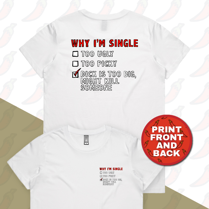 XS / White / Small Front & Large Back Design Why Iโm Single ๐โ ๏ธ - Women's T Shirt