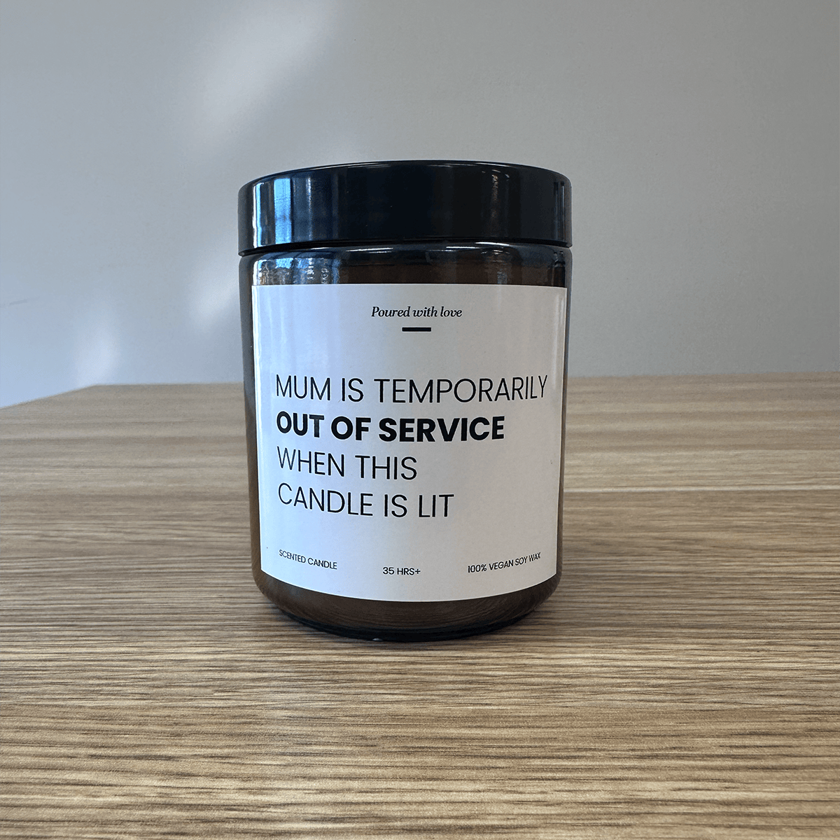 250ml Mum is out of service 🙄 - Mothers Day Scented Candle