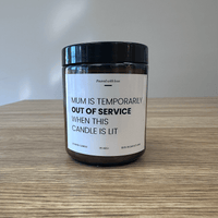 250ml Mum is out of service 🙄 - Mothers Day Scented Candle