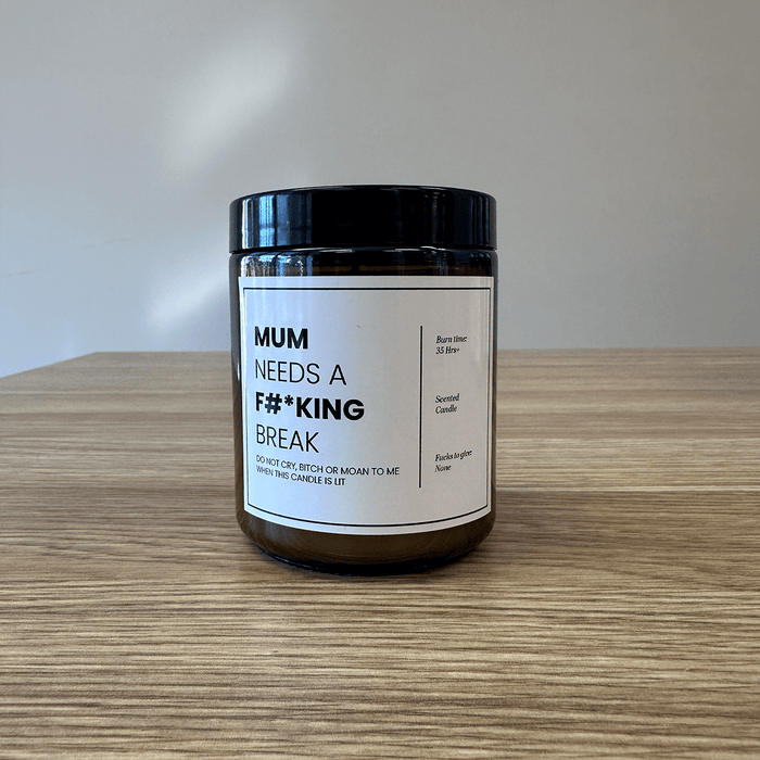 250ml Mum needs a break 🤬 - Mothers Day Scented Candle