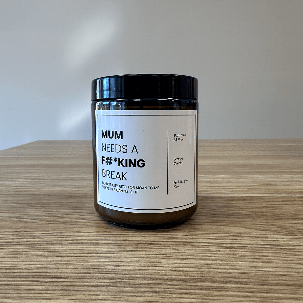 250ml Mum needs a break 🤬 - Mothers Day Scented Candle
