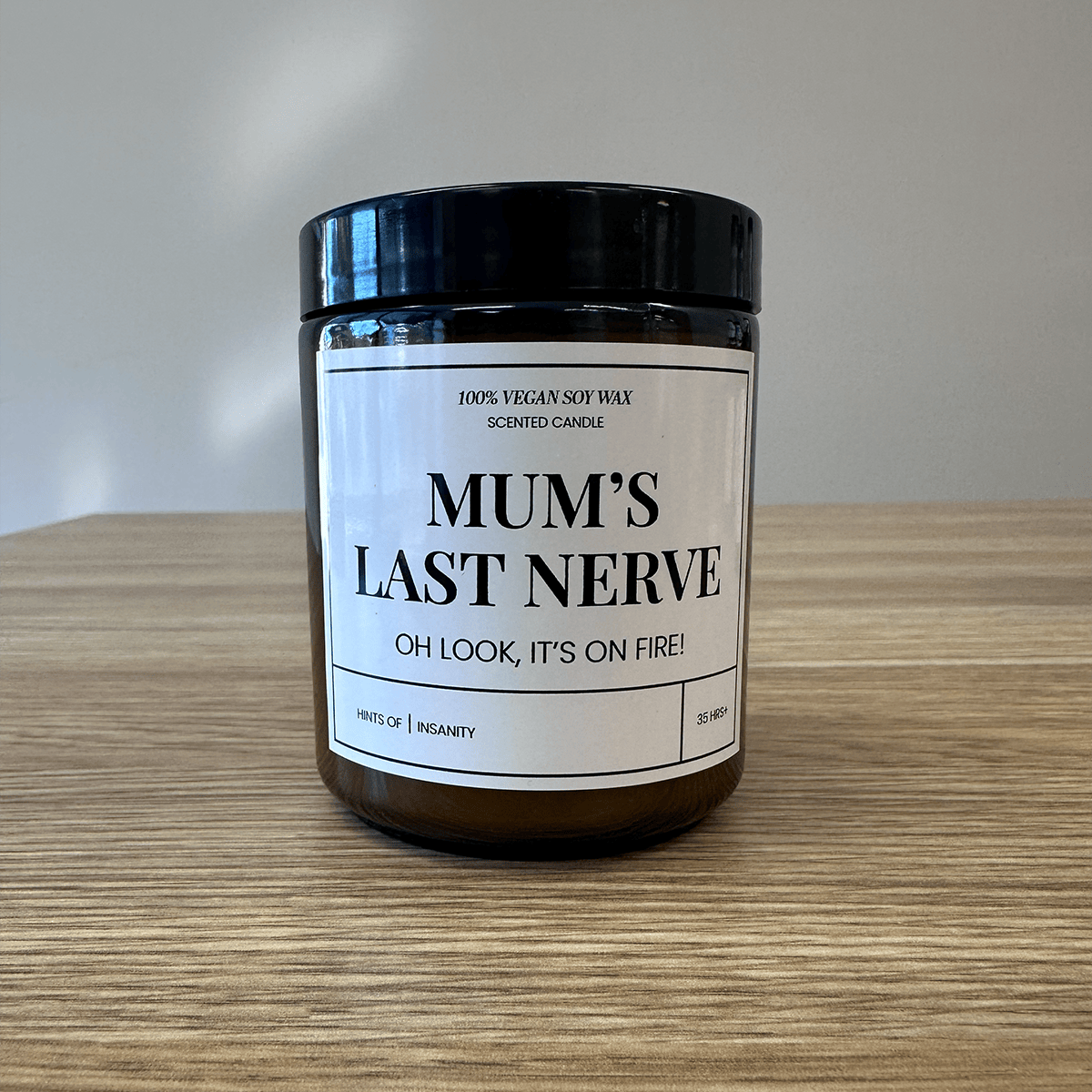 250ml Mum's Last Nerve 😤 - Mothers Day Scented Candle