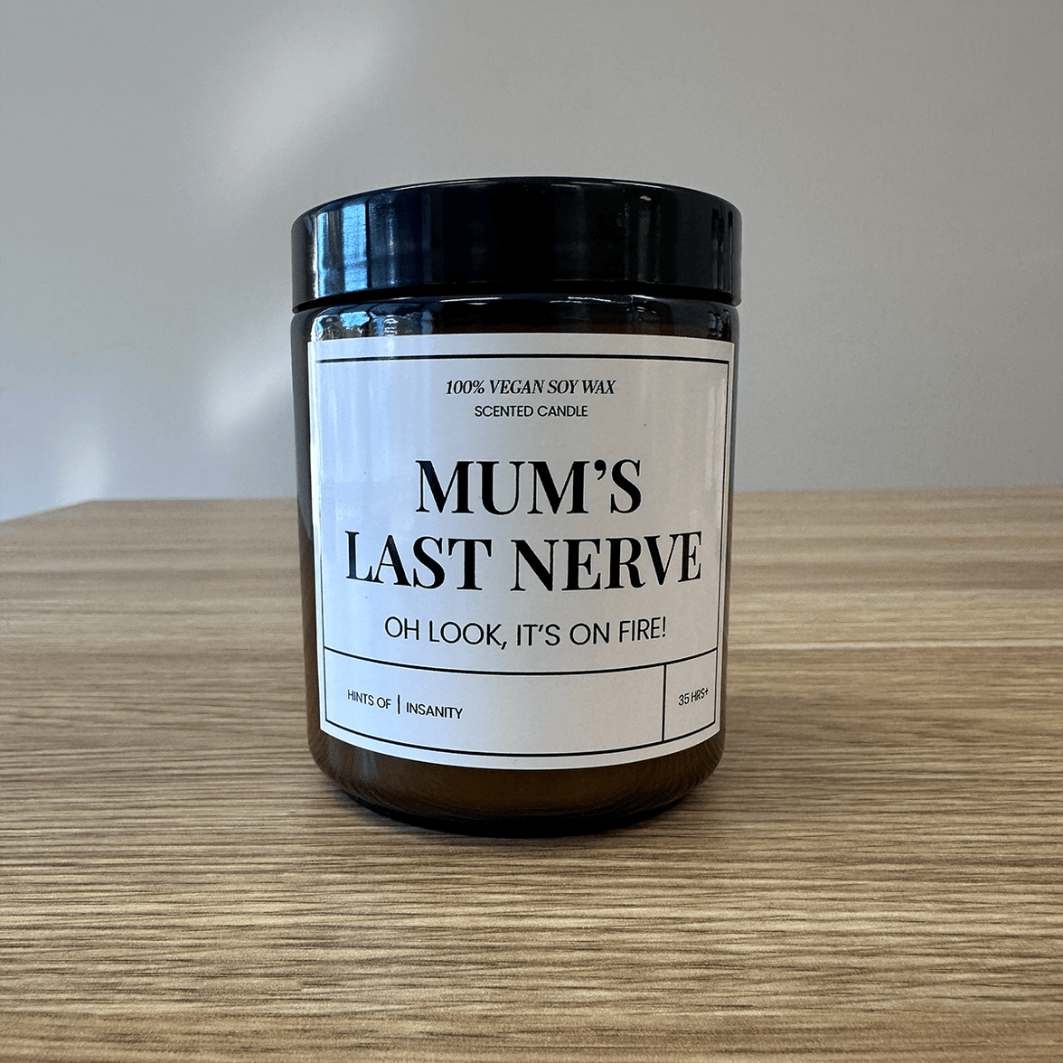 250ml Mum's Last Nerve 😤 - Mothers Day Scented Candle