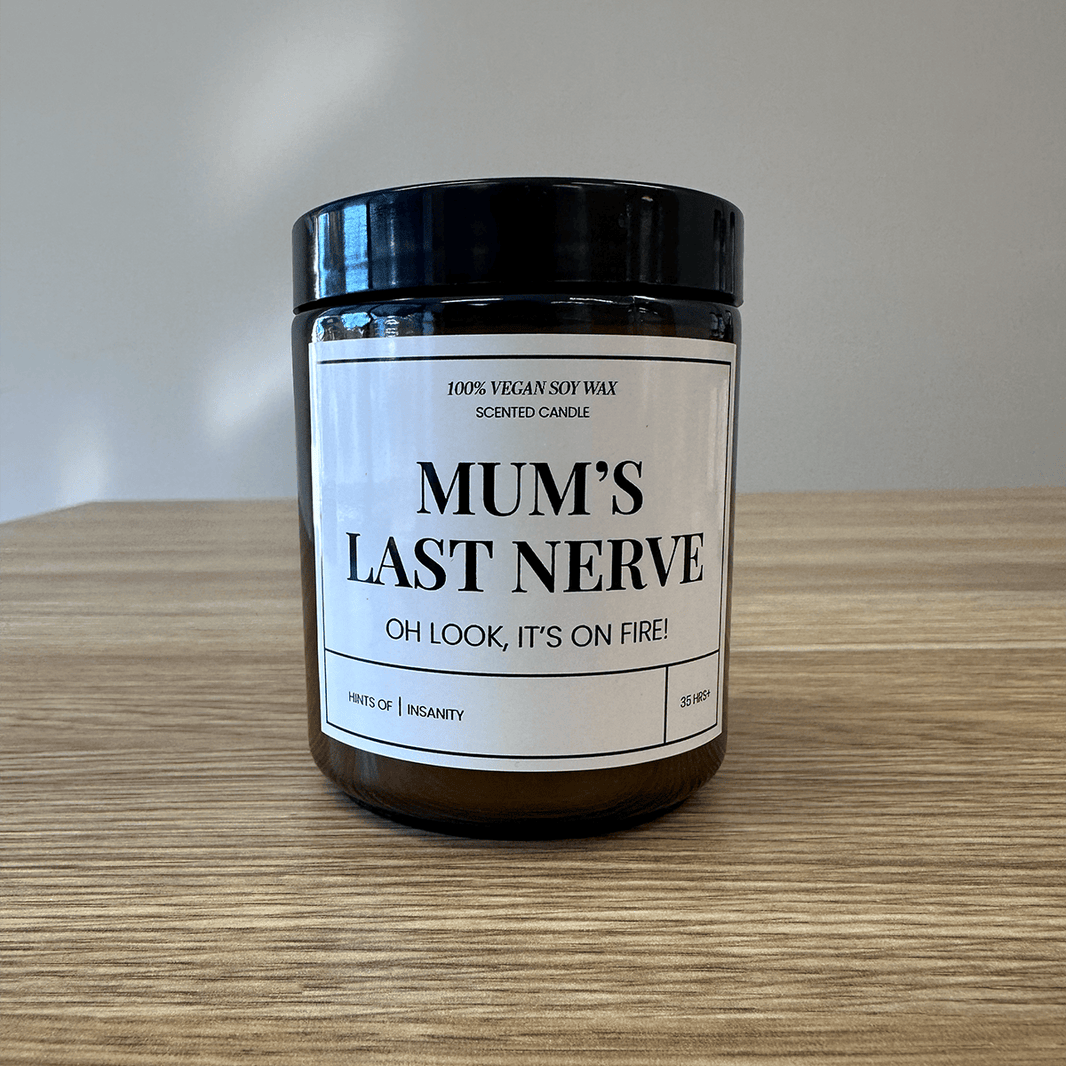 250ml Mum's Last Nerve 😤 - Mothers Day Scented Candle