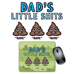 3 Name's / Dad's Little Shits Dad's Little 💩's - Personalised Mouse Pad