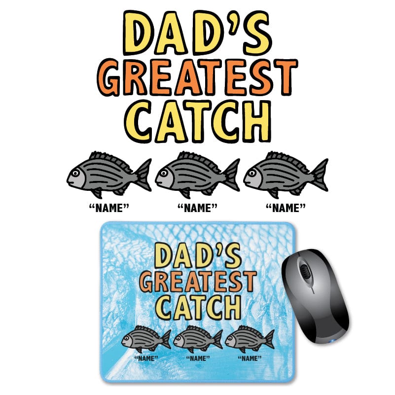 3 Names Dad's Greatest Catch 🎣- Personalised Mouse Pad