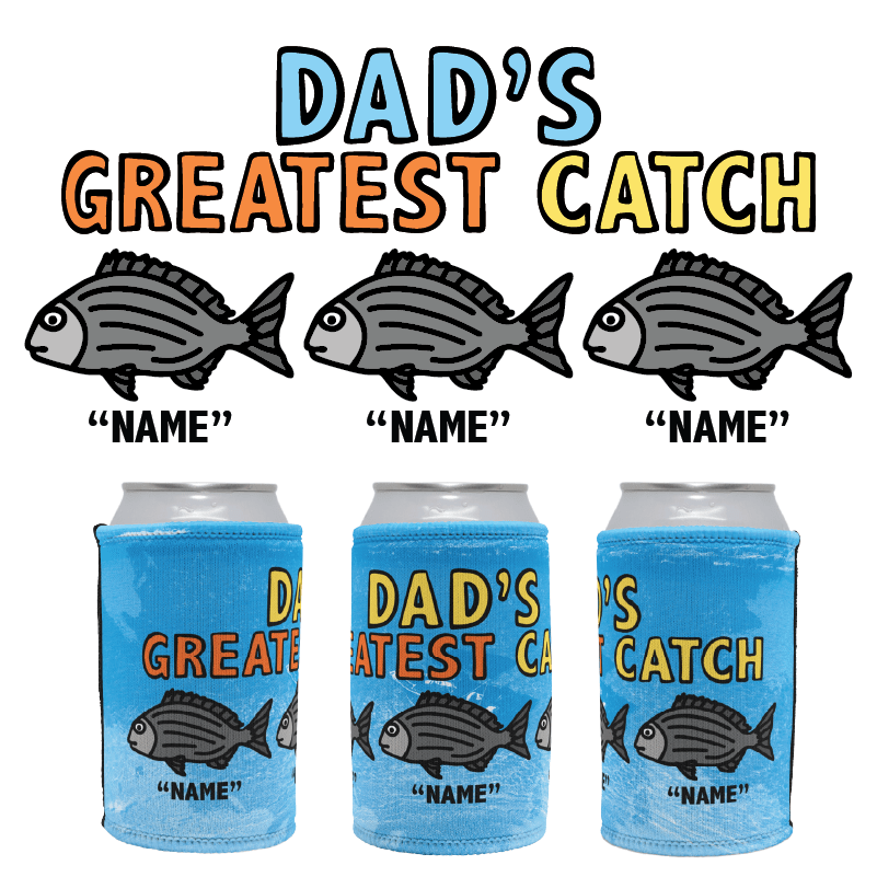 3 Names Dad's Greatest Catch 🎣- Personalised Stubby Holder