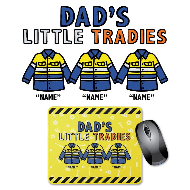 3 Names Dad's Little Tradies🚧 - Personalised Mouse Pad