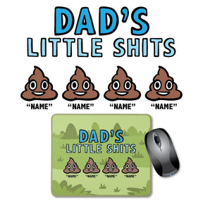 4 Name's / Dad's Little Shits Dad's Little 💩's - Personalised Mouse Pad