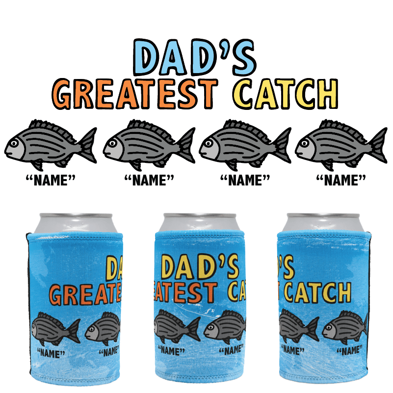 4 Names Dad's Greatest Catch 🎣- Personalised Stubby Holder