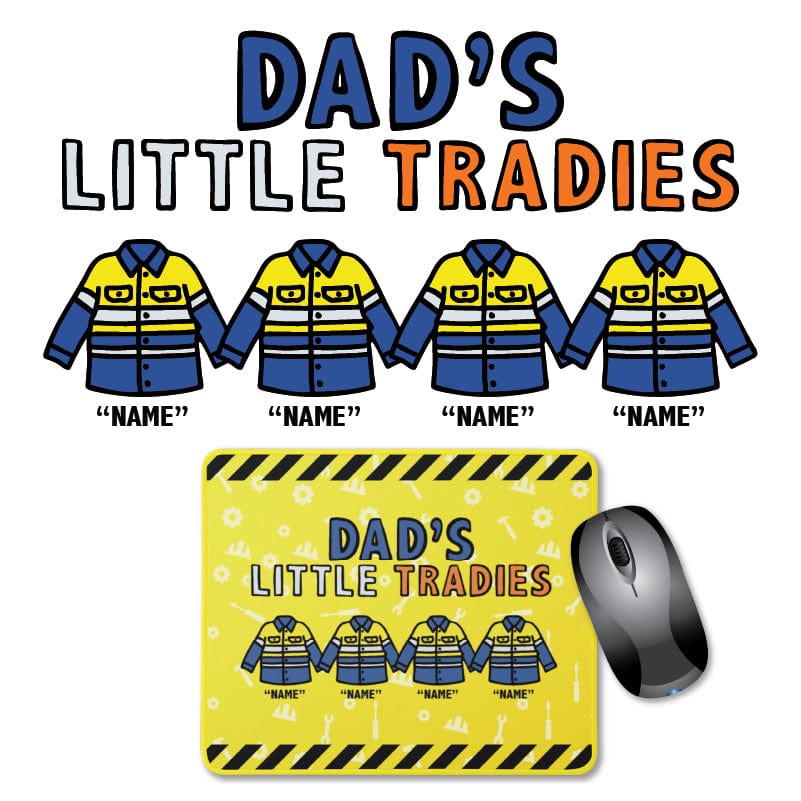 4 Names Dad's Little Tradies🚧 - Personalised Mouse Pad