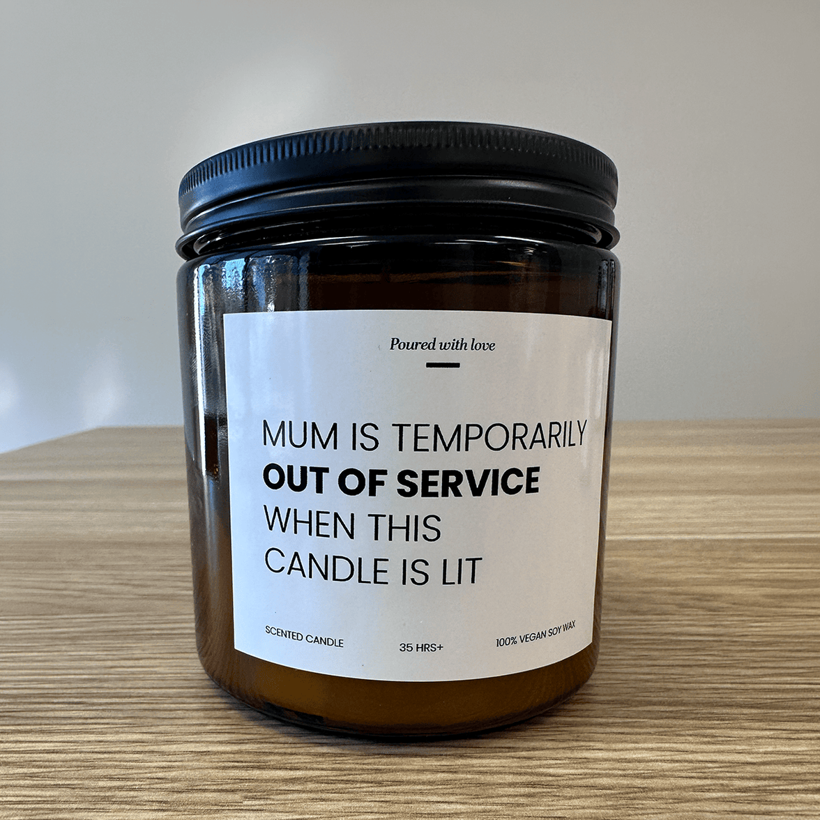 400ml Mum is out of service 🙄 - Mothers Day Scented Candle