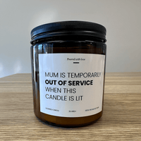 400ml Mum is out of service 🙄 - Mothers Day Scented Candle
