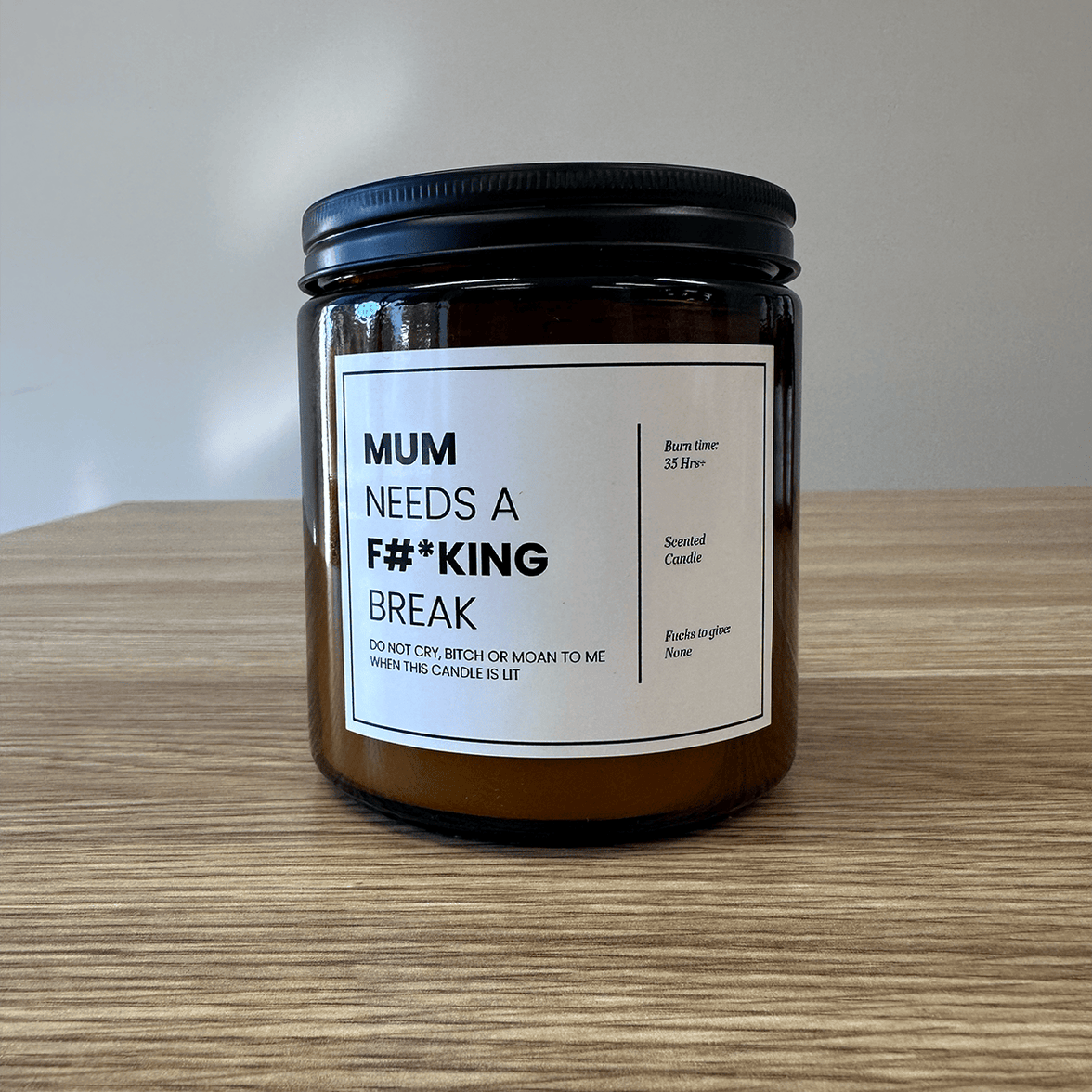 400ml Mum needs a break 🤬 - Mothers Day Scented Candle