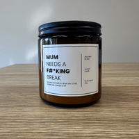 400ml Mum needs a break 🤬 - Mothers Day Scented Candle