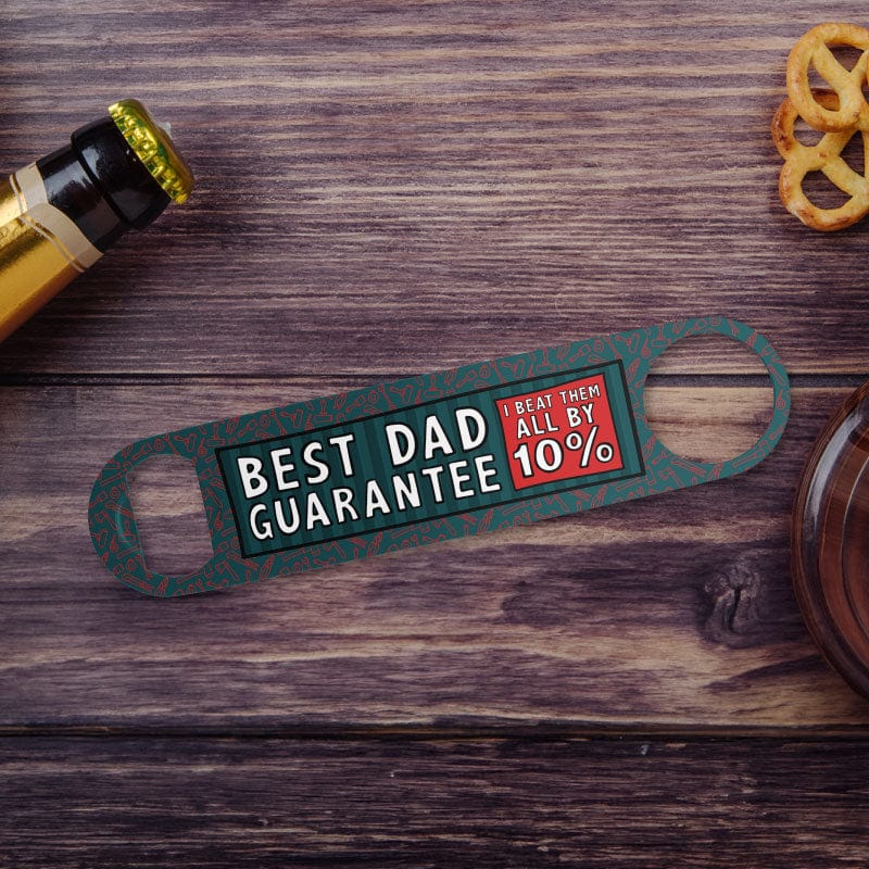 Best Dad Guarantee 🔨 - Large Bottle Opener