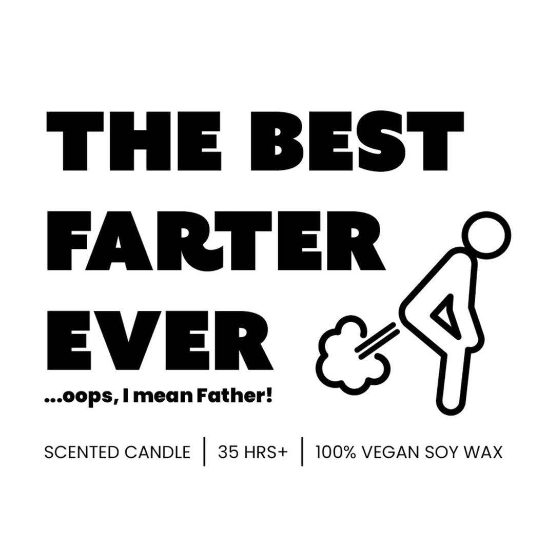 Best Farter Ever 💨🫢 - Fathers Day Scented Candle