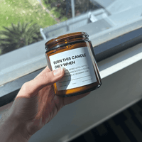 Burn This Candle When📃 - Mothers Day Scented Candle