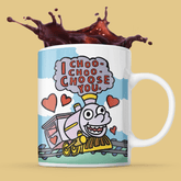 Choo Choo Choose You 🚂- Coffee Mug