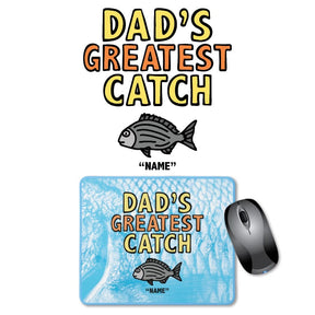 Dad's Greatest Catch 🎣- Personalised Mouse Pad