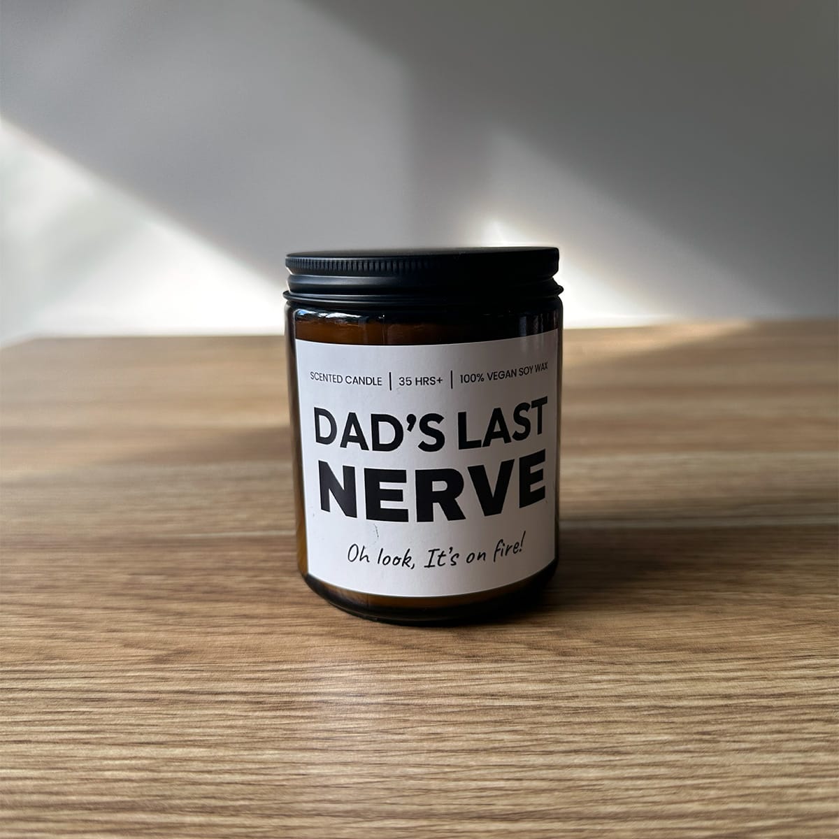 Dad's Last Nerve 😠💢 - Fathers Day Scented Candle