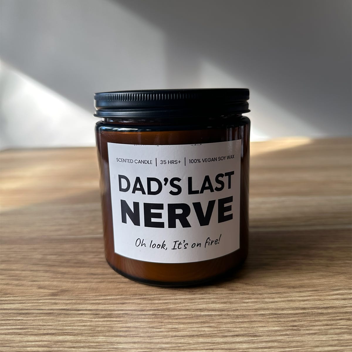 Dad's Last Nerve 😠💢 - Fathers Day Scented Candle