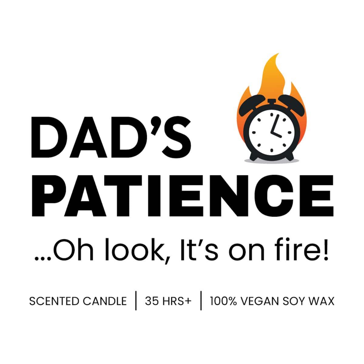 Dad's Patience 🕰️🔥 - Fathers Day Scented Candle