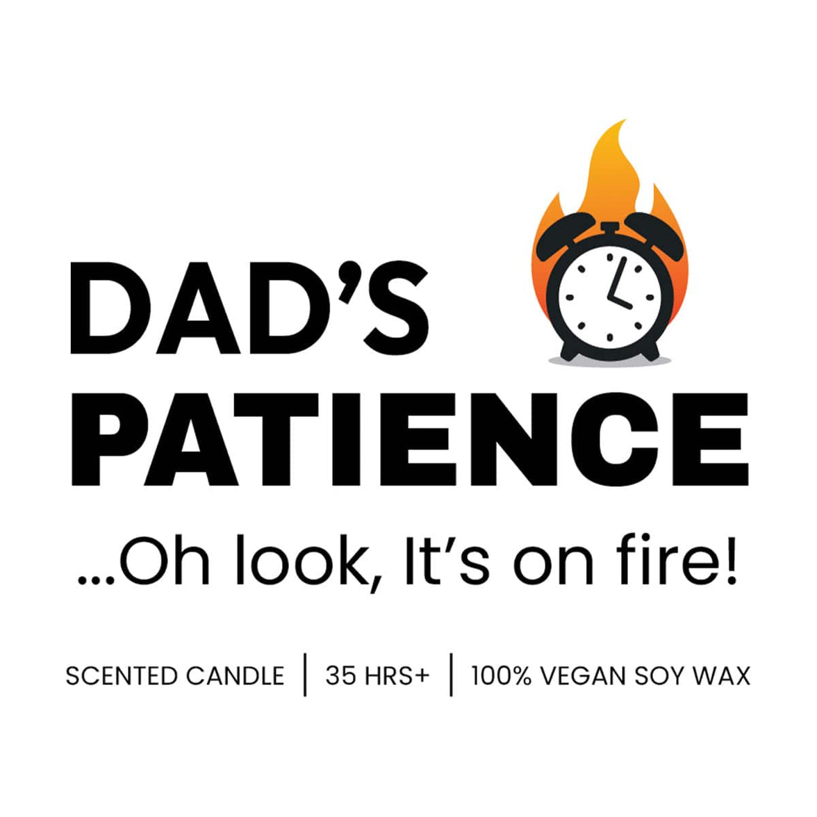Dad's Patience 🕰️🔥 - Fathers Day Scented Candle