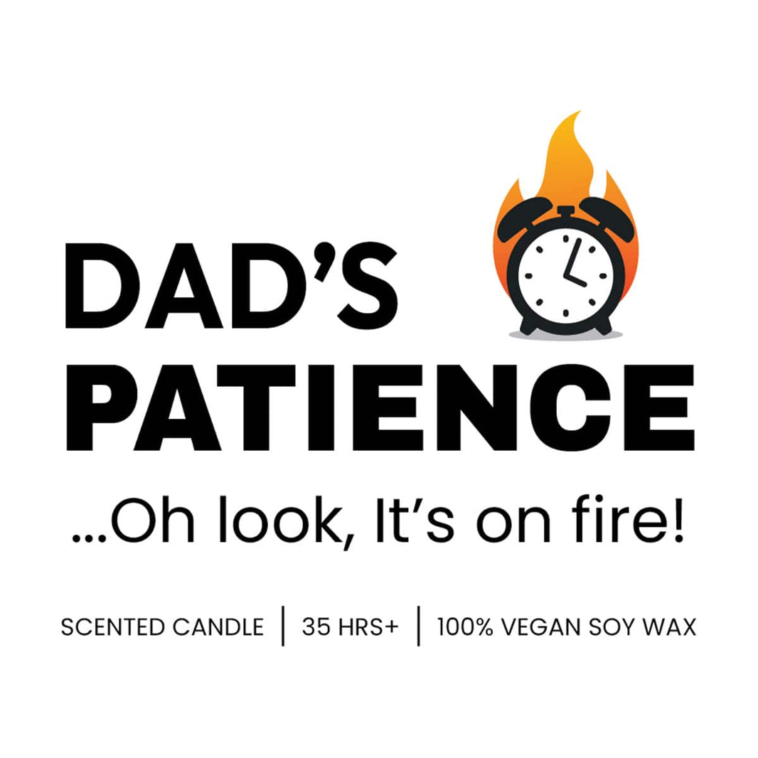 Dad's Patience 🕰️🔥 - Fathers Day Scented Candle