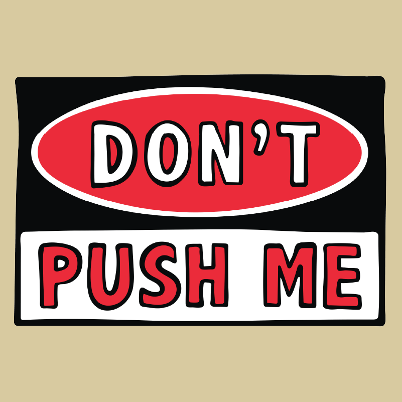 Don’t Push Me 🛑 - Coffee Mug