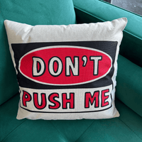 Don’t Push Me 🛑 - Cushion Case