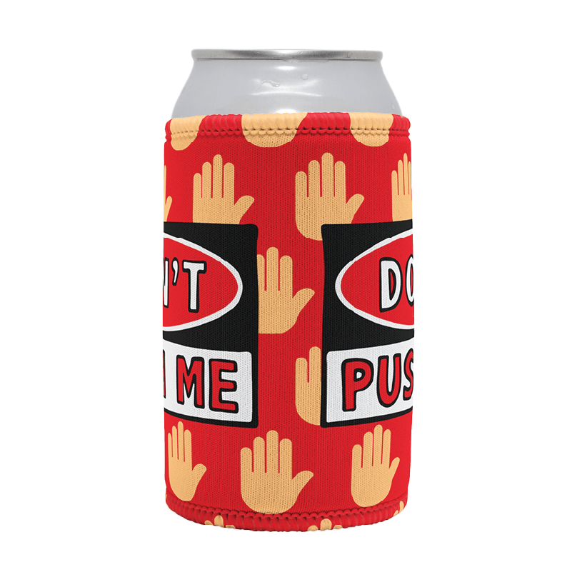 Don’t Push Me 🛑 – Stubby Holder