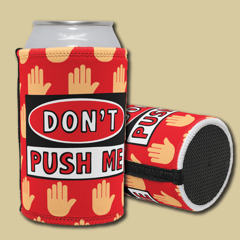Don’t Push Me 🛑 – Stubby Holder