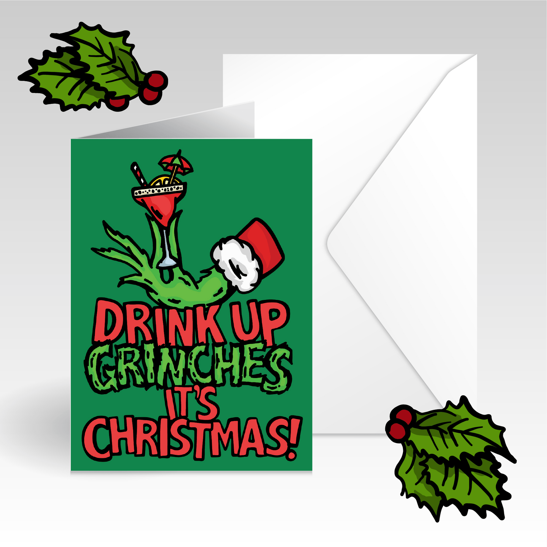 Drink Up Grinches 😈🎄 - Christmas Card