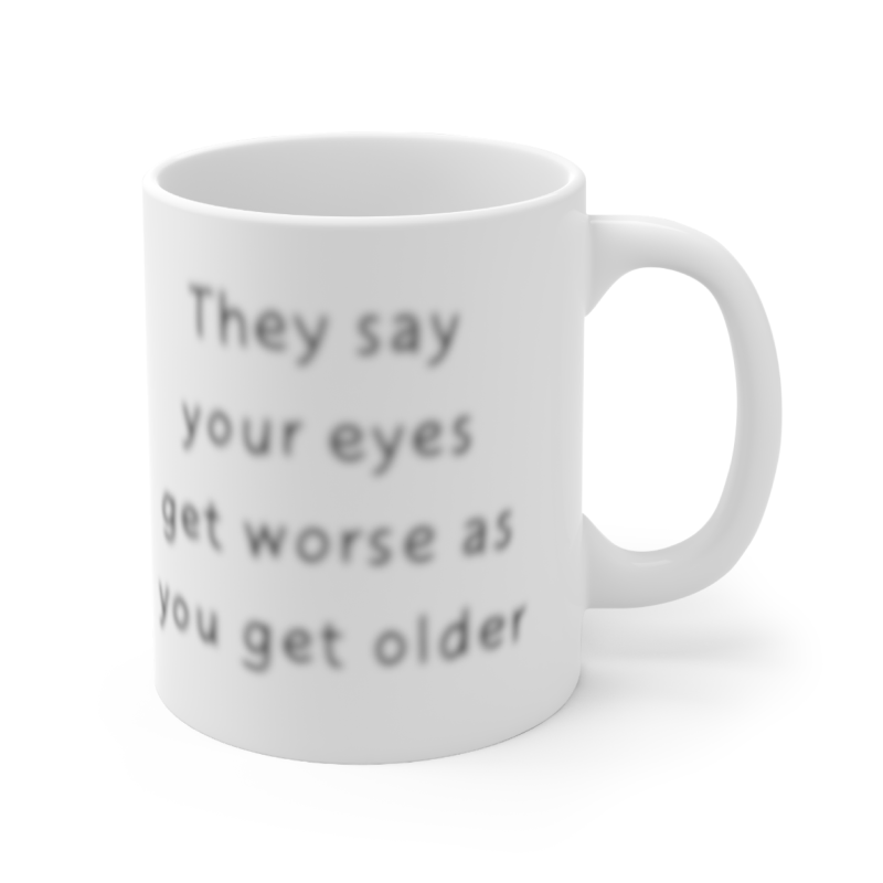 Eyes Get Worse... 👓❌ – Coffee Mug