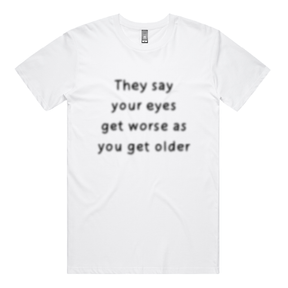 Eyes Get Worse... 👓❌ – Men's T Shirt