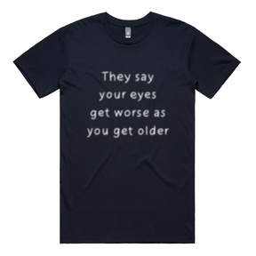 Eyes Get Worse... 👓❌ – Men's T Shirt