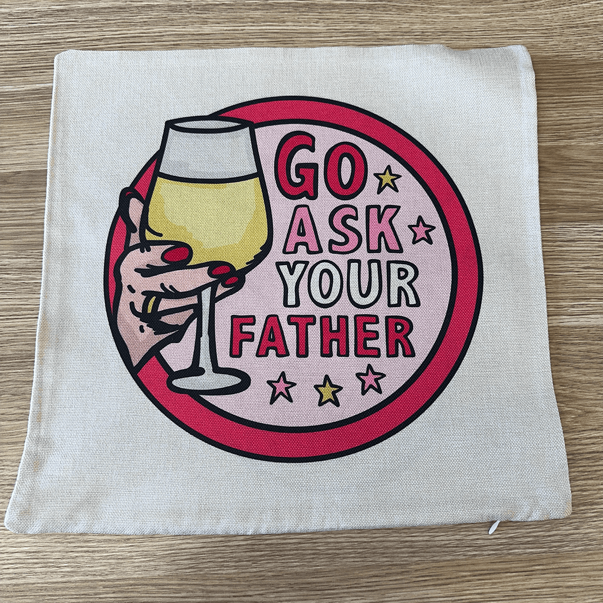 Go ask your father 🍷 - Cushion Case
