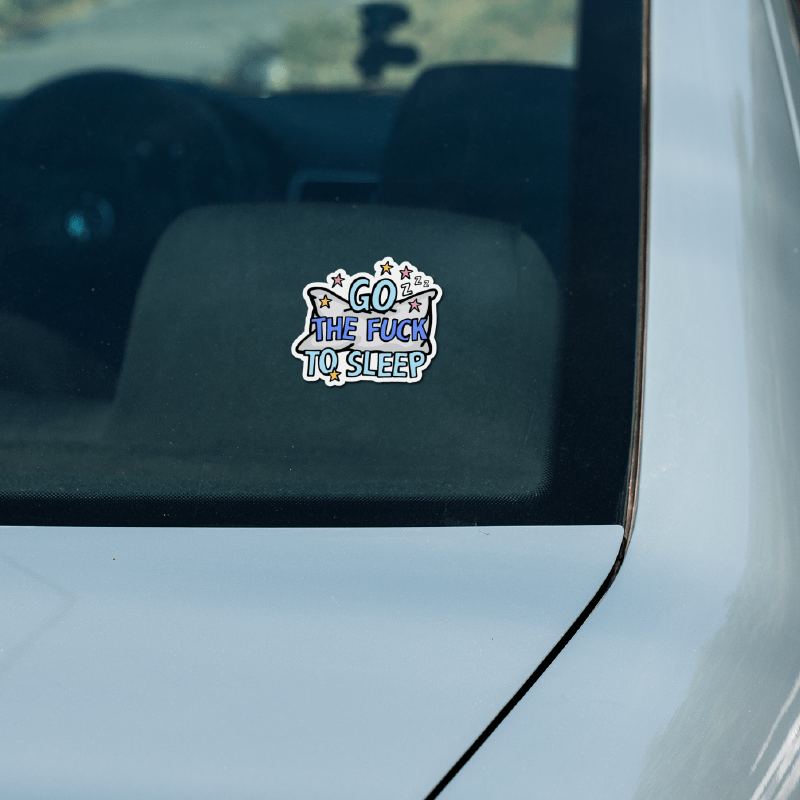 Go The F To Sleep 🤬💤 – Sticker